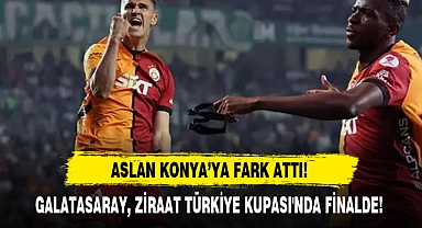 GALATASARAY, ZİRAAT TÜRKİYE KUPASI'NDA FİNALDE!