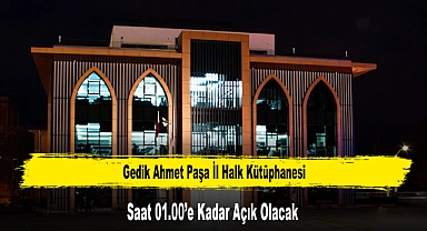 Gedik Ahmet Paşa İl Halk Kütüphanesi, Saat 01.00’e Kadar Açık Olacak