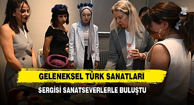 Geleneksel Türk Sanatları Sergisi Sanatseverlerle Buluştu