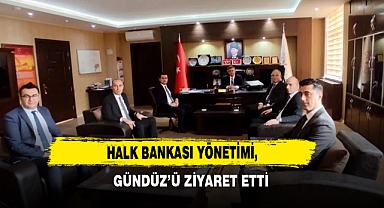 Halk Bankası Yönetimi, Gündüz’ü Ziyaret Etti