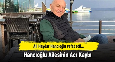 Hancıoğlu Ailesinin Acı Kaybı
