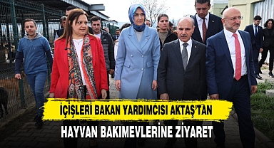 İçişleri Bakan Yardımcısı Aktaş’tan Hayvan Bakımevlerine Ziyaret