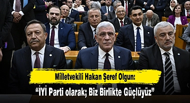 “İYİ Parti olarak; Biz Birlikte Güçlüyüz”