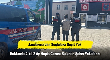 Jandarma’dan Suçlulara Geçit Yok: Hakkında 4 Yıl 2 Ay Hapis Cezası Bulunan Şahıs Yakalandı