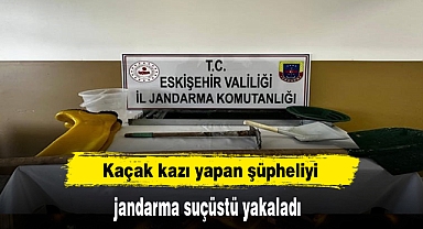Kaçak kazı yapan şüpheliyi jandarma suçüstü yakaladı