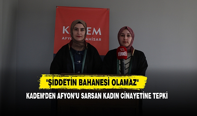 KADEM'den Afyon’u Sarsan Kadın Cinayetine Tepki