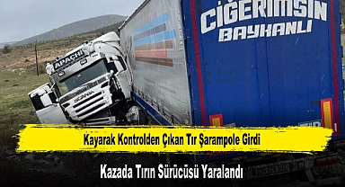 Kayarak Kontrolden Çıkan Tır Şarampole Girdi