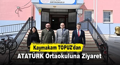 Kaymakam TOPUZ'dan ATATÜRK Ortaokuluna Ziyaret