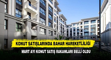 Konut Satışlarında Bahar Hareketliliği: Martta Yüzde 5,1 Artış!