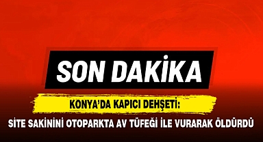 Konya’da Kapıcı Dehşeti: Site Sakinini Otoparkta Av Tüfeği İle Vurarak Öldürdü