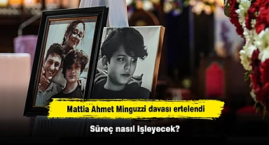 Mattia Ahmet Minguzzi davası ertelendi, süreç nasıl işleyecek?