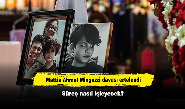 Mattia Ahmet Minguzzi davası ertelendi, süreç nasıl işleyecek?