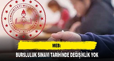MEB: BURSLULUK SINAVI TARİHİNDE DEĞİŞİKLİK YOK