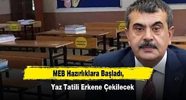 MEB Hazırlıklara Başladı, Yaz Tatili Erkene Çekilecek