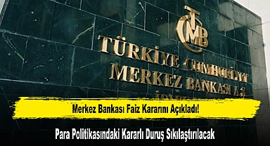 Merkez Bankası Faiz Kararını Açıkladı!