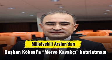 Milletvekili Arslan'dan Başkan Köksal'a