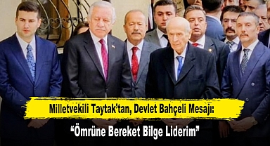 Milletvekili Taytak'tan, Devlet Bahçeli Mesajı: