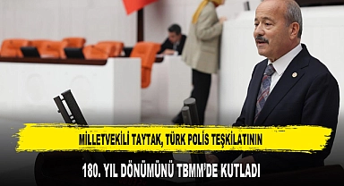 Milletvekili Taytak, Türk Polis Teşkilatının 180. Yıl Dönümünü TBMM’de Kutladı