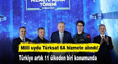 Milli uydu Türksat 6A hizmete alındı! Türkiye artık 11 ülkeden biri konumunda