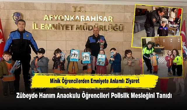 Minik Öğrencilerden Emniyete Anlamlı Ziyaret: Zübeyde Hanım Anaokulu Öğrencileri Polislik Mesleğini Tanıdı