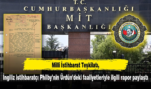 MİT, İngiliz istihbaratçı Philby'nin Ürdün'deki faaliyetleriyle ilgili rapor paylaştı