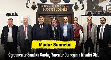 Müdür Sünnetci Öğretmenler Sandıklı Gardaş Yarenler Derneğinin Misafiri Oldu