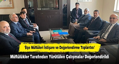 Müftülükler Tarafından Yürütülen Çalışmalar Değerlendirildi