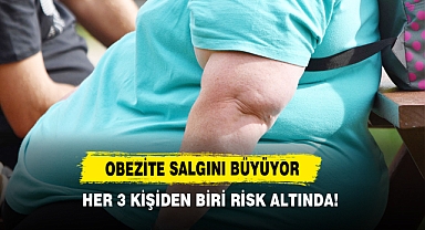 OBEZİTE SALGINI BÜYÜYOR: HER 3 KİŞİDEN BİRİ RİSK ALTINDA!
