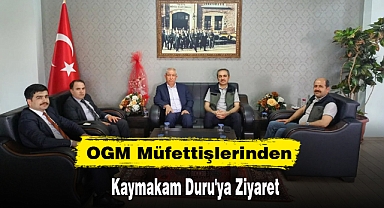 OGM Müfettişlerinden Kaymakam Duru'ya Ziyaret