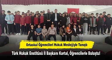 Ortaokul Öğrencileri Hukuk Mesleğiyle Tanıştı: Türk Hukuk Enstitüsü İl Başkanı Kartal, Öğrencilerle Buluştu