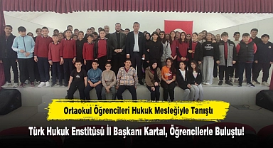 Ortaokul Öğrencileri Hukuk Mesleğiyle Tanıştı: Türk Hukuk Enstitüsü İl Başkanı Kartal, Öğrencilerle Buluştu