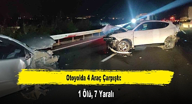 Otoyolda 4 Araç Çarpıştı: 1 Ölü, 7 Yaralı