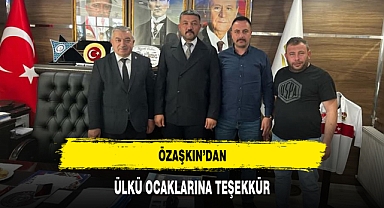 ÖZAŞKIN’DAN ÜLKÜ OCAKLARINA TEŞEKKÜR
