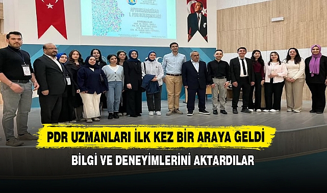 PDR Uzmanları İlk Kez Bir Araya Geldi