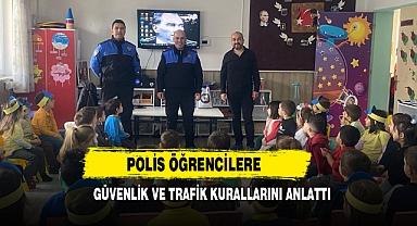 Polis Öğrencilere Güvenlik ve Trafik Kurallarını Anlattı