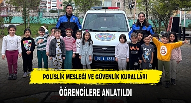 POLİSLİK MESLEĞİ VE GÜVENLİK KURALLARI ÖĞRENCİLERE ANLATILDI