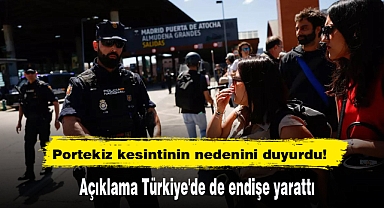 Portekiz kesintinin nedenini duyurdu! Açıklama Türkiye'de de endişe yarattı