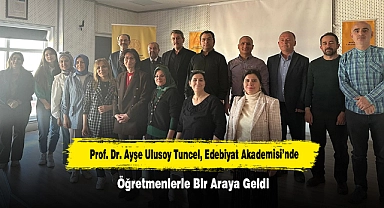 Prof. Dr. Ayşe Ulusoy Tuncel, Edebiyat Akademisi’nde Öğretmenlerle Bir Araya Geldi