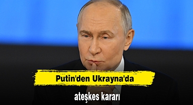 Putin'den Ukrayna'da ateşkes kararı