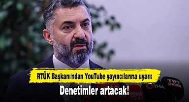 RTÜK Başkanı'ndan YouTube yayıncılarına uyarı: Denetimler artacak
