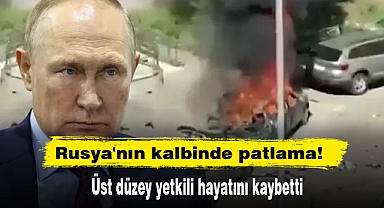 Rusya'nın kalbinde patlama! Üst düzey yetkili hayatını kaybetti