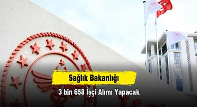 Sağlık Bakanlığı 3 bin 658 İşçi Alımı Yapacak