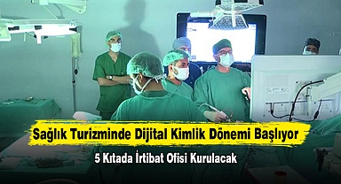Sağlık Turizminde Dijital Kimlik Dönemi Başlıyor