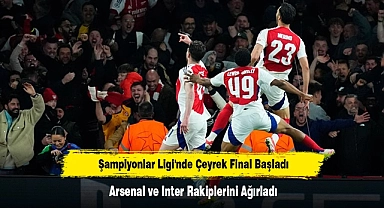 Şampiyonlar Ligi'nde Çeyrek Final Başladı: Arsenal ve Inter Rakiplerini Ağırladı