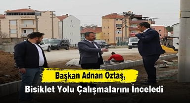 Sandıklı Belediye Başkanı Adnan Öztaş, Bisiklet Yolu Çalışmalarını İnceledi
