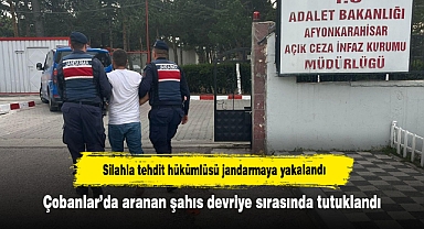 Silahla tehdit hükümlüsü jandarmaya yakalandı: Çobanlar’da aranan şahıs devriye sırasında tutuklandı