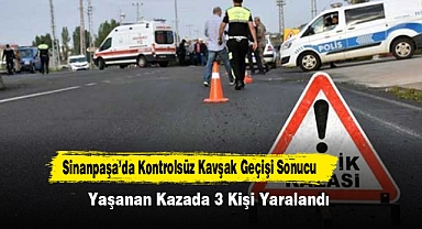 Sinanpaşa’da Kontrolsüz Kavşak Geçişi Sonucu Yaşanan Kazada 3 Kişi Yaralandı