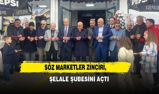 Söz Marketler Zinciri, Şelale Şubesini Açtı
