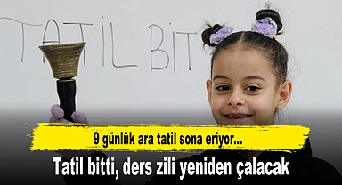 Tatil bitti, ders zili yeniden çalacak