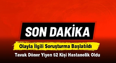 Tavuk Döner Yiyen 52 Kişi Hastanelik Oldu